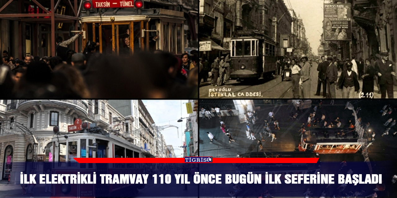 İlk elektrikli tramvay 110 yıl önce bugün ilk seferine başladı