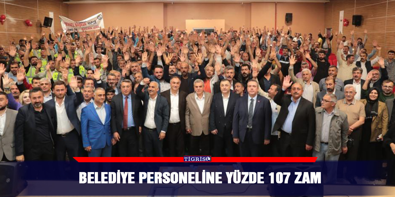 Belediye personeline yüzde 107 zam