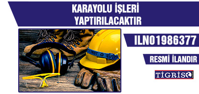 DİYARBAKIR BÜYÜKŞEHİR BELEDİYESİ KARAYOLU İŞLERİ YAPTIRILACAKTIR