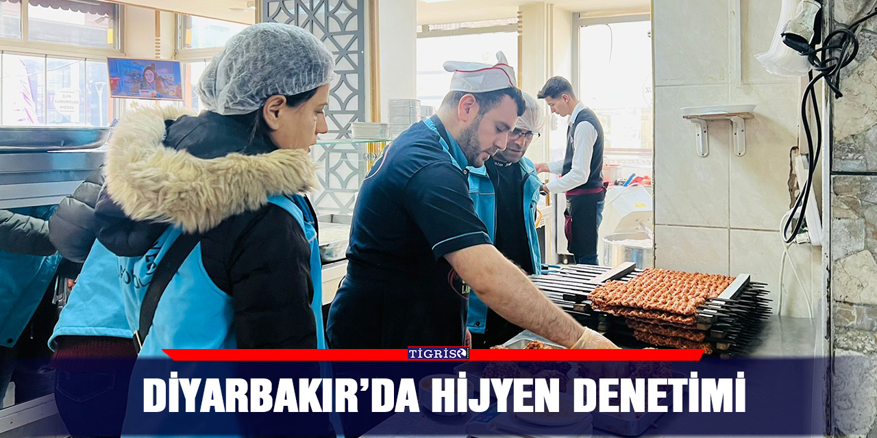 Diyarbakır’da hijyen denetimi