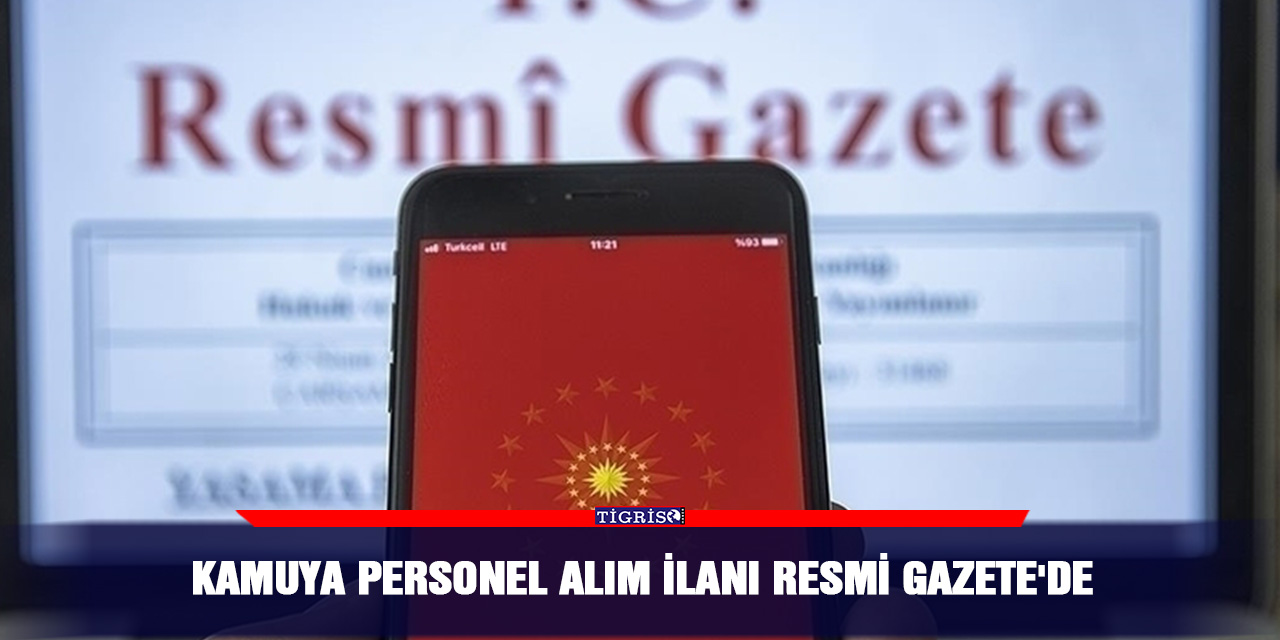 Kamuya personel alım ilanı Resmi Gazete'de