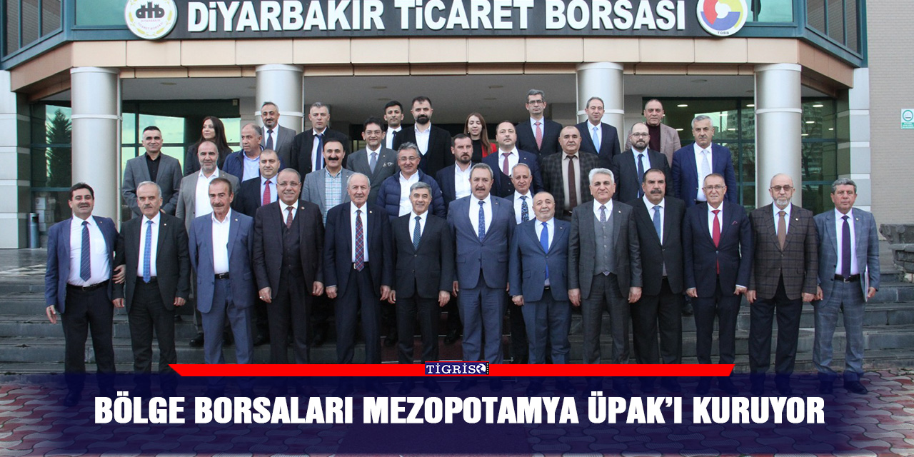 Bölge Borsaları Mezopotamya ÜPAK’ı kuruyor