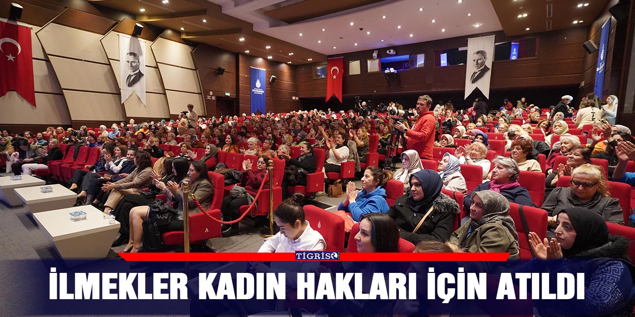 İlmekler kadın hakları için atıldı