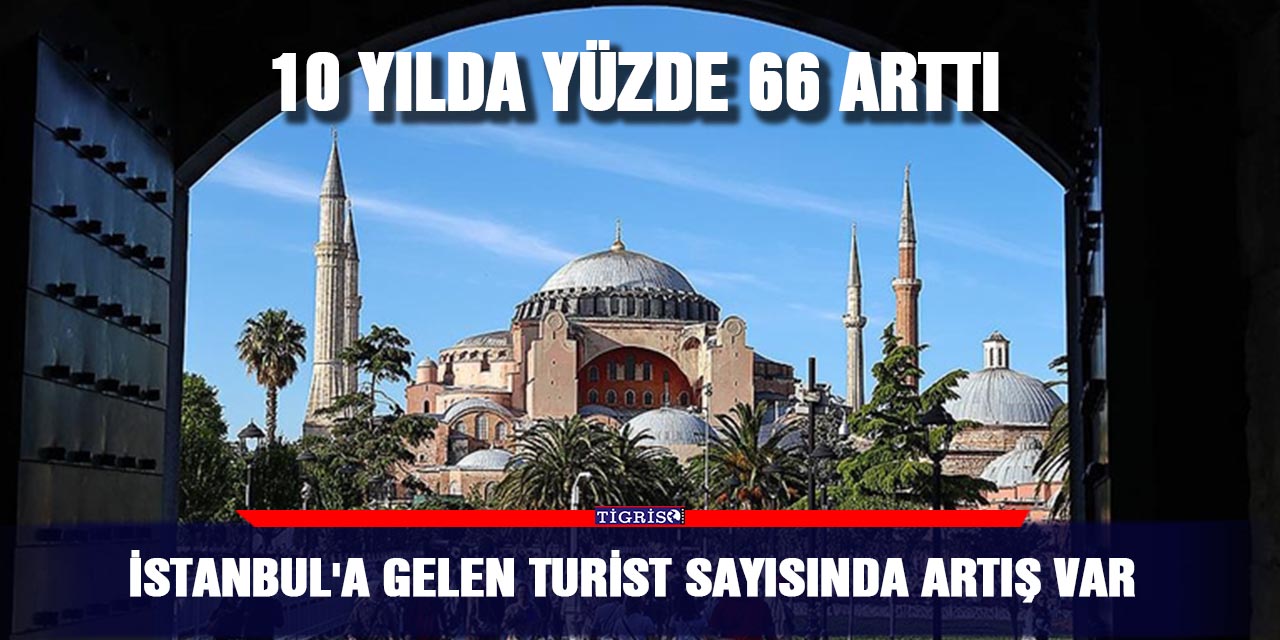 İstanbul'a gelen turist sayısında artış var
