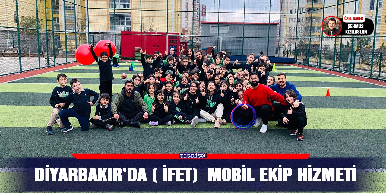 Diyarbakır’da ( İFET)  Mobil ekip hizmeti