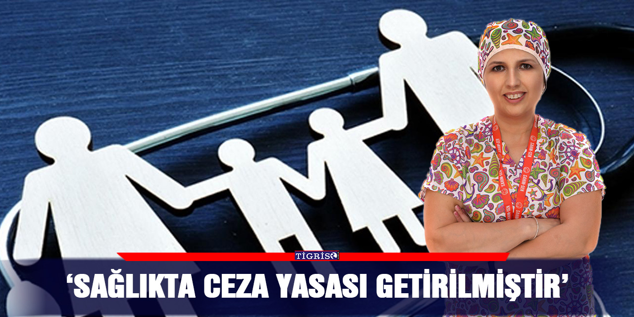 ‘Sağlıkta ceza yasası getirilmiştir’