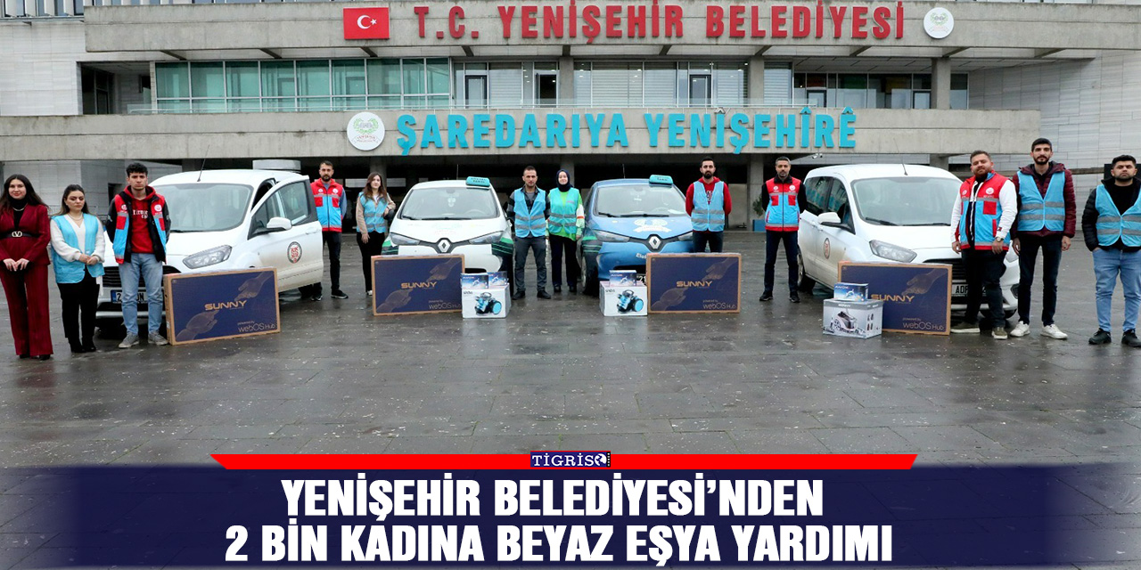 Yenişehir Belediyesi’nden 2 bin Kadına Beyaz Eşya Yardımı