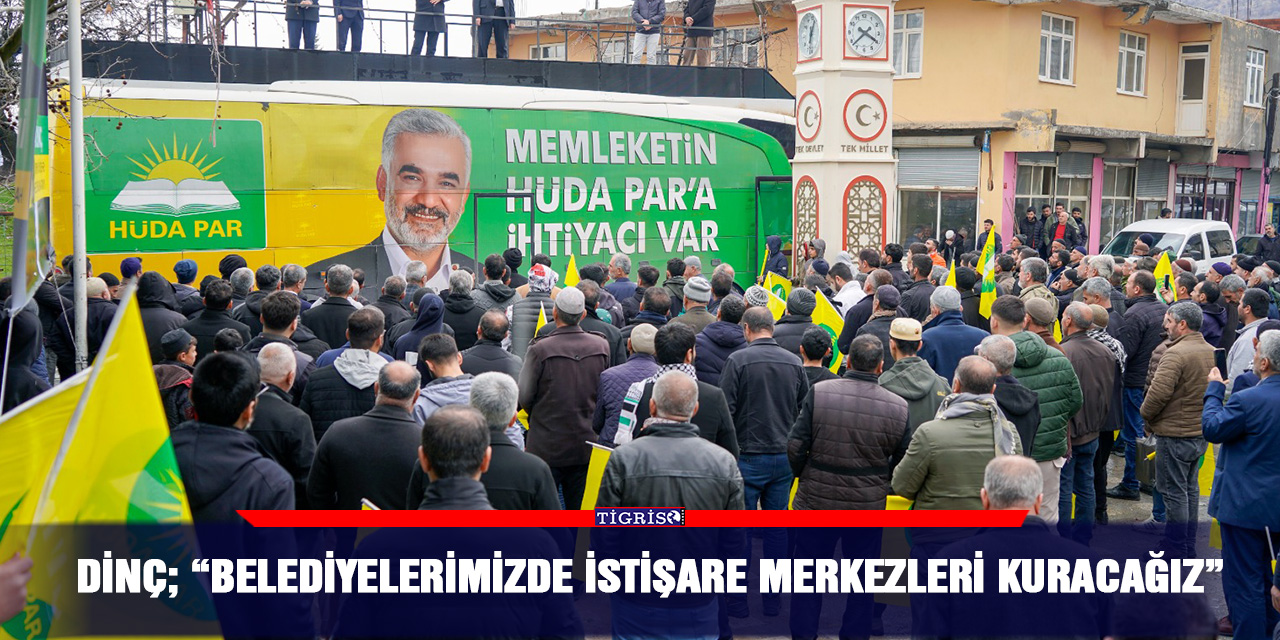 Dinç; “Belediyelerimizde istişare merkezleri kuracağız”