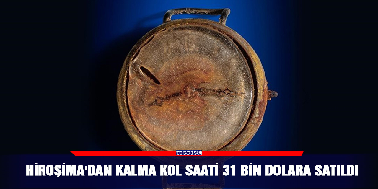 Hiroşima'dan kalma kol saati 31 bin dolara satıldı