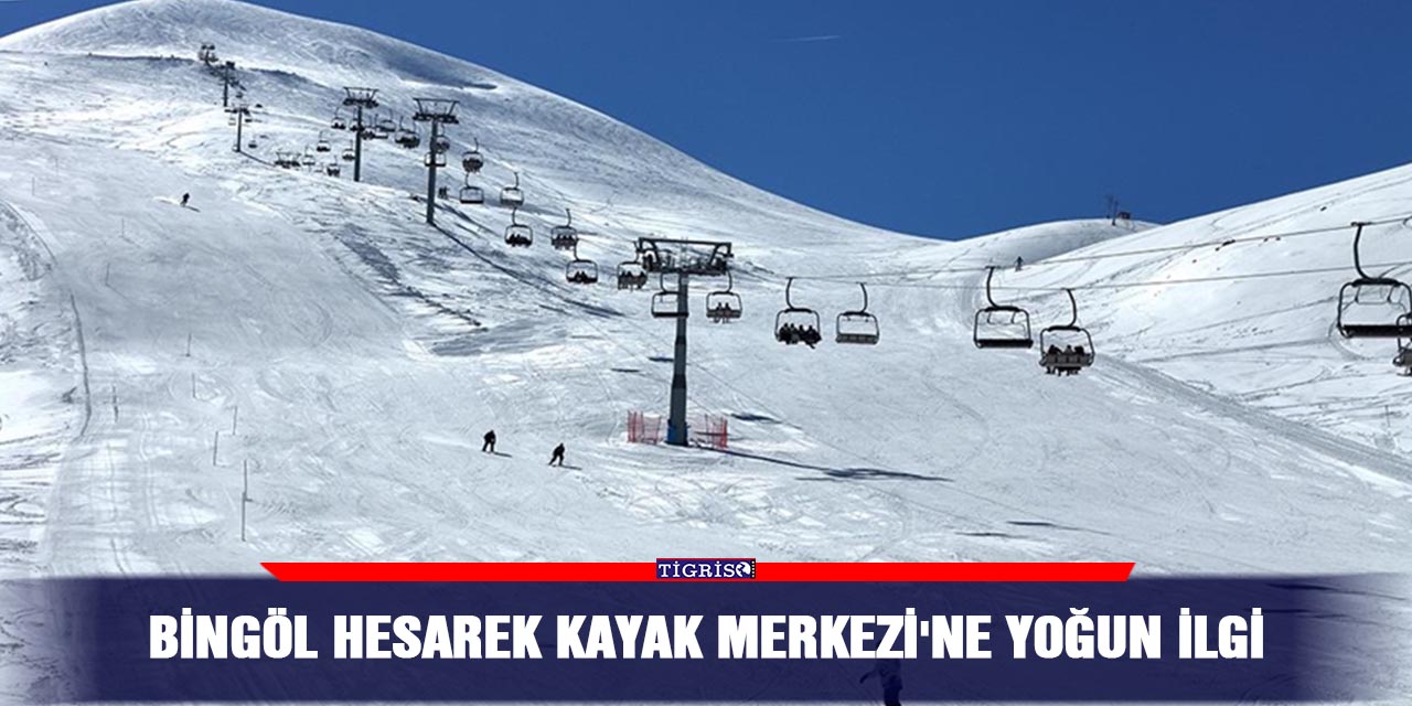 Bingöl Hesarek Kayak Merkezi'ne yoğun ilgi