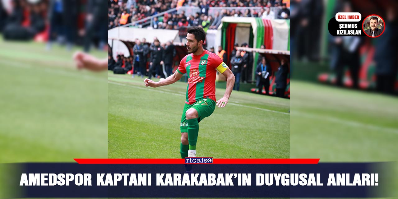 Amedspor kaptanı Karakabak’ın duygusal anları!