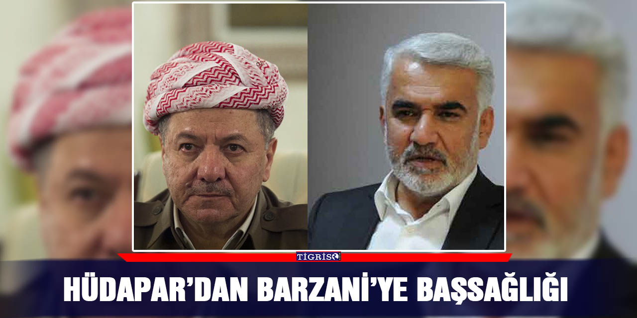 HÜDAPAR’dan Barzani’ye başsağlığı