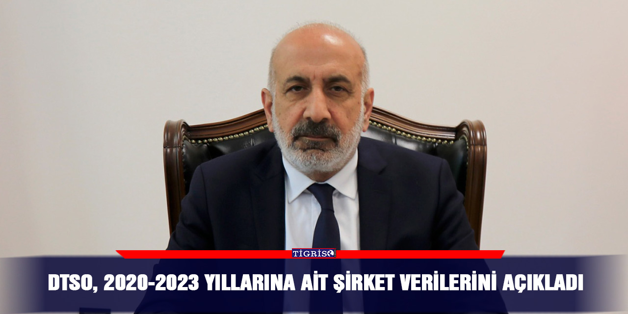 DTSO, 2020-2023 Yıllarına Ait Şirket Verilerini Açıkladı