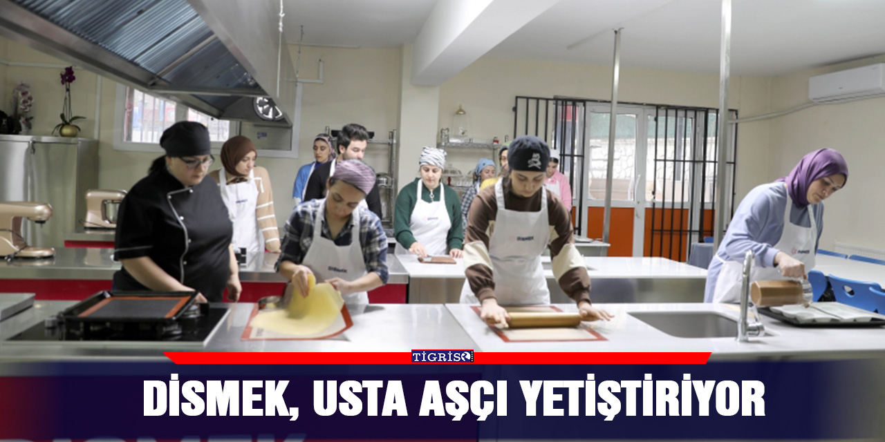 DİSMEK, usta aşçı yetiştiriyor