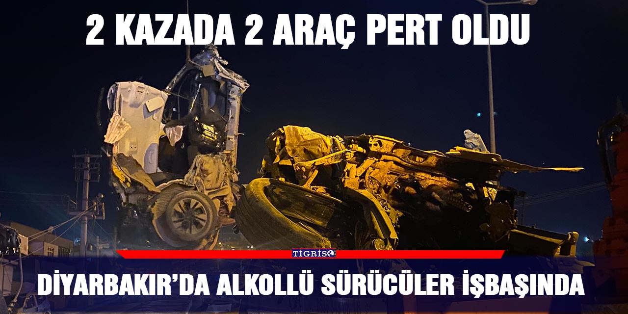 Diyarbakır’da alkollü sürücüler işbaşında