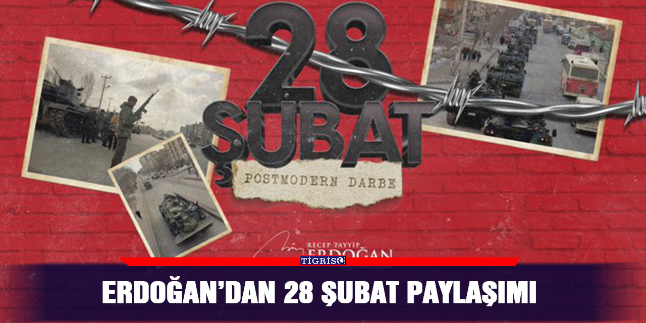 Erdoğan’dan 28 Şubat paylaşımı