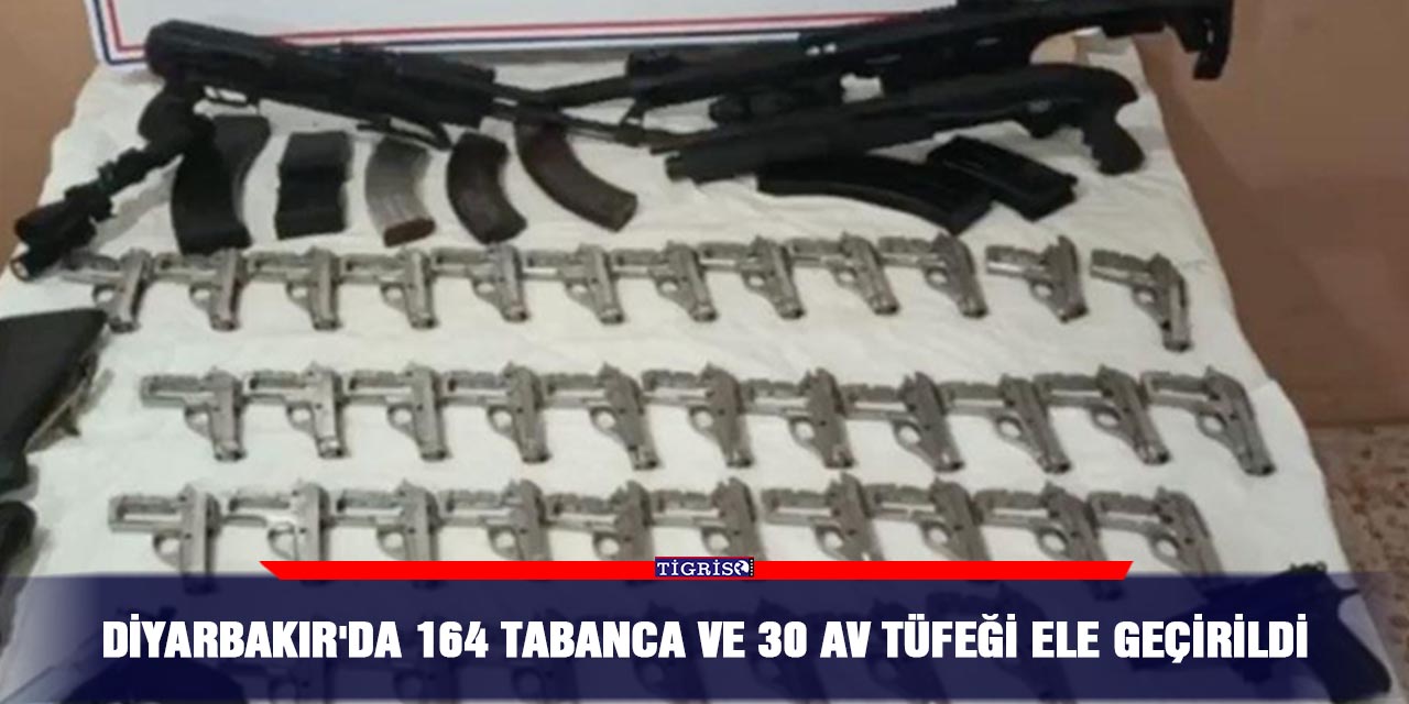 Diyarbakır'da 164 tabanca ve 30 av tüfeği ele geçirildi