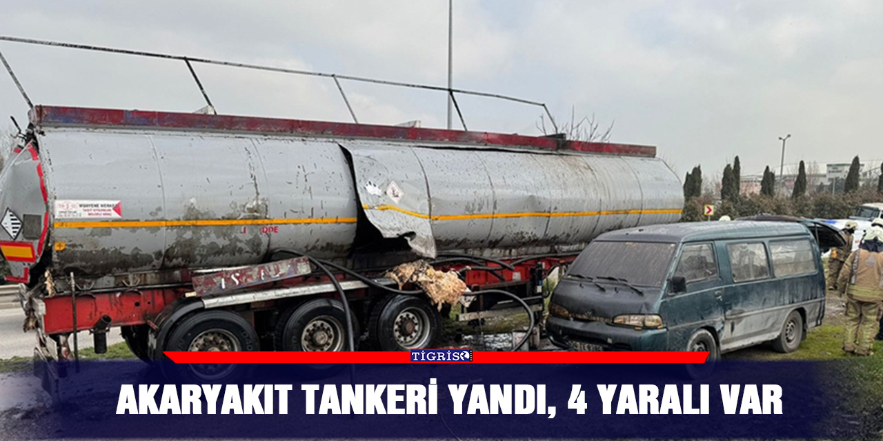 Akaryakıt tankeri yandı, 4 yaralı var