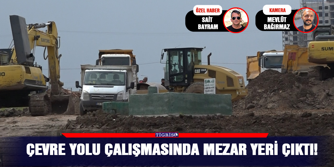 VİDEO - Çevre Yolu çalışmasında mezar yeri çıktı!
