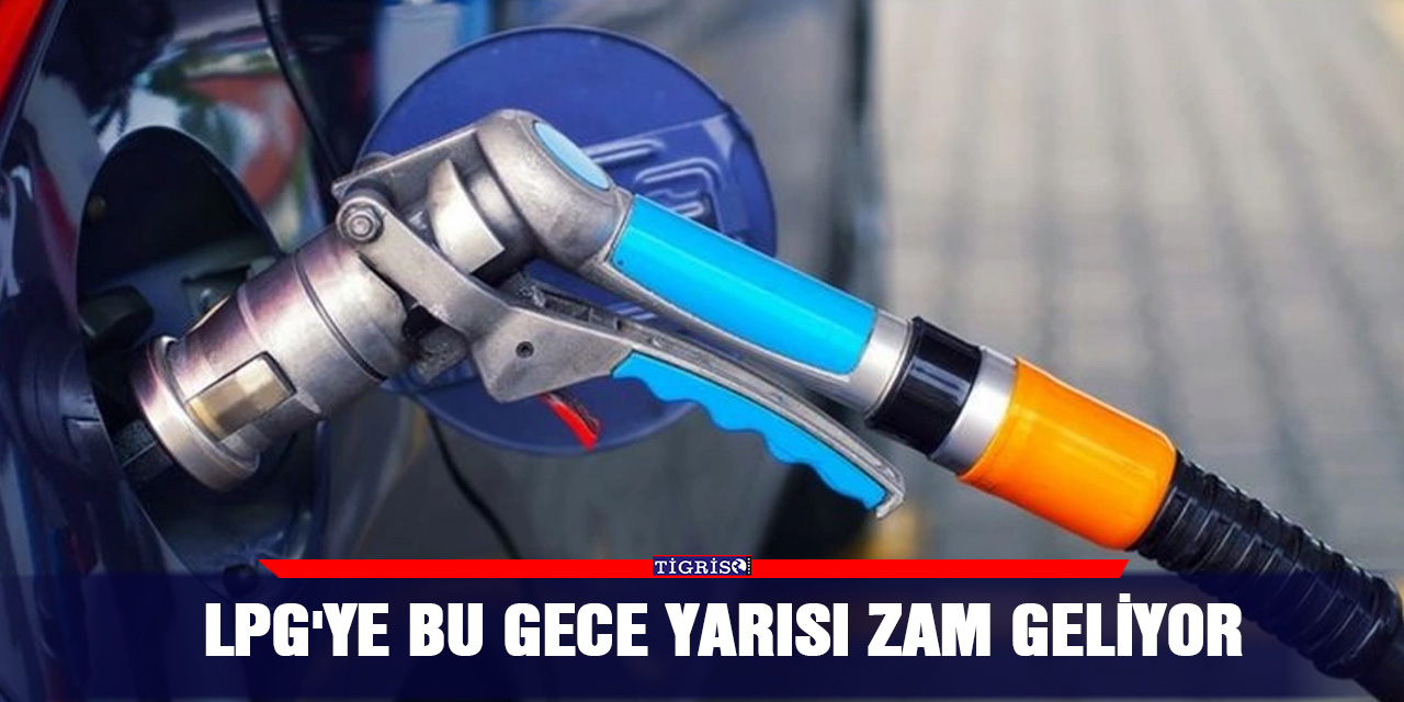 LPG'ye Bu Gece Yarısı Zam Geliyor