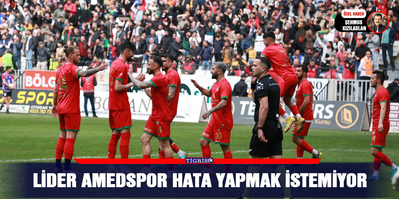 Lider Amedspor hata yapmak istemiyor