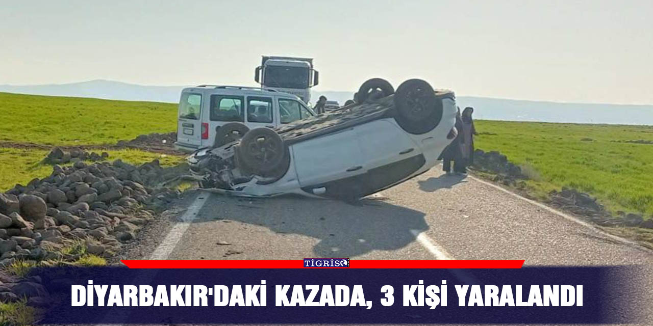 Diyarbakır'daki kazada, 3 kişi yaralandı
