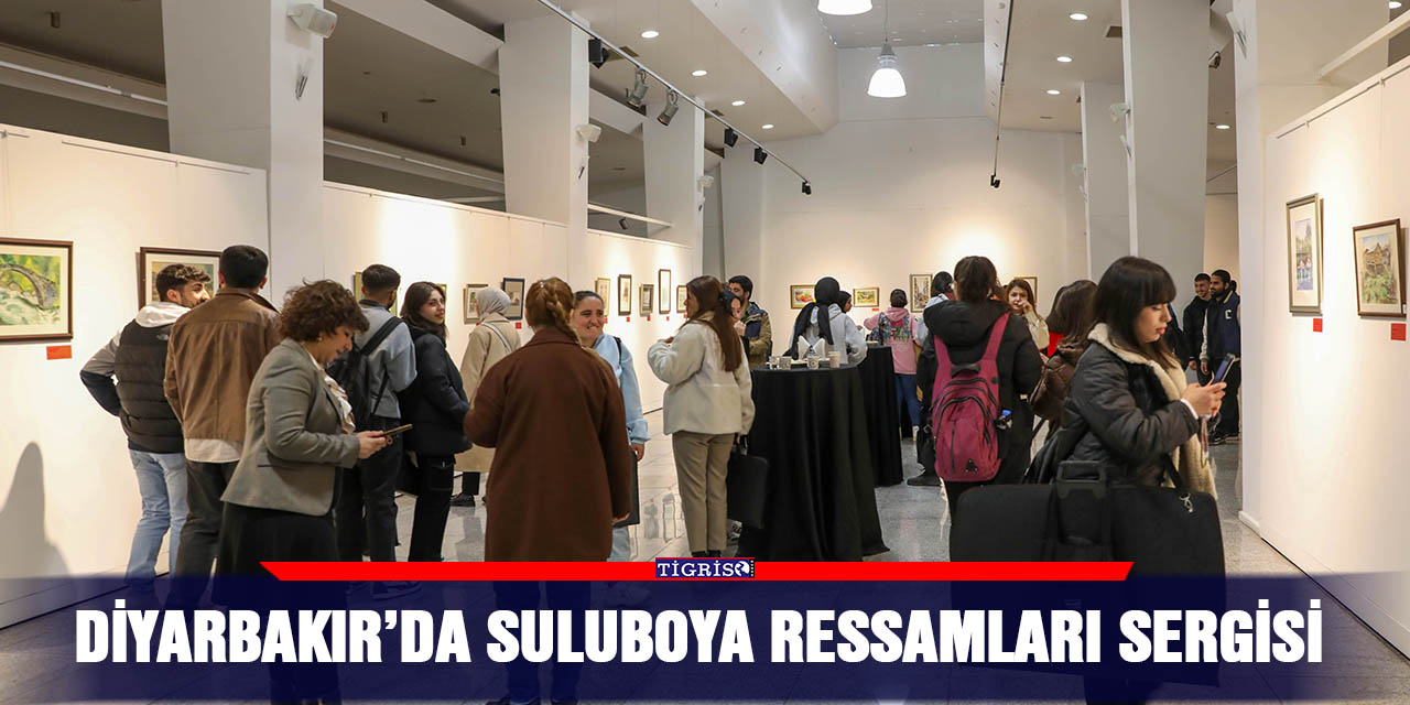 Diyarbakır’da suluboya ressamları sergisi