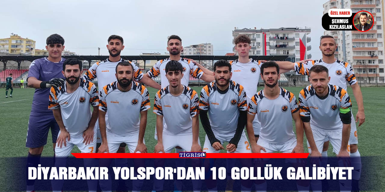 Diyarbakır Yolspor'dan 10 gollük galibiyet