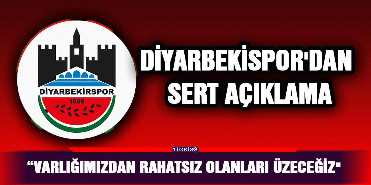 Diyarbekirspor'dan sert açıklama: “Varlığımızdan rahatsız olanları üzeceğiz"