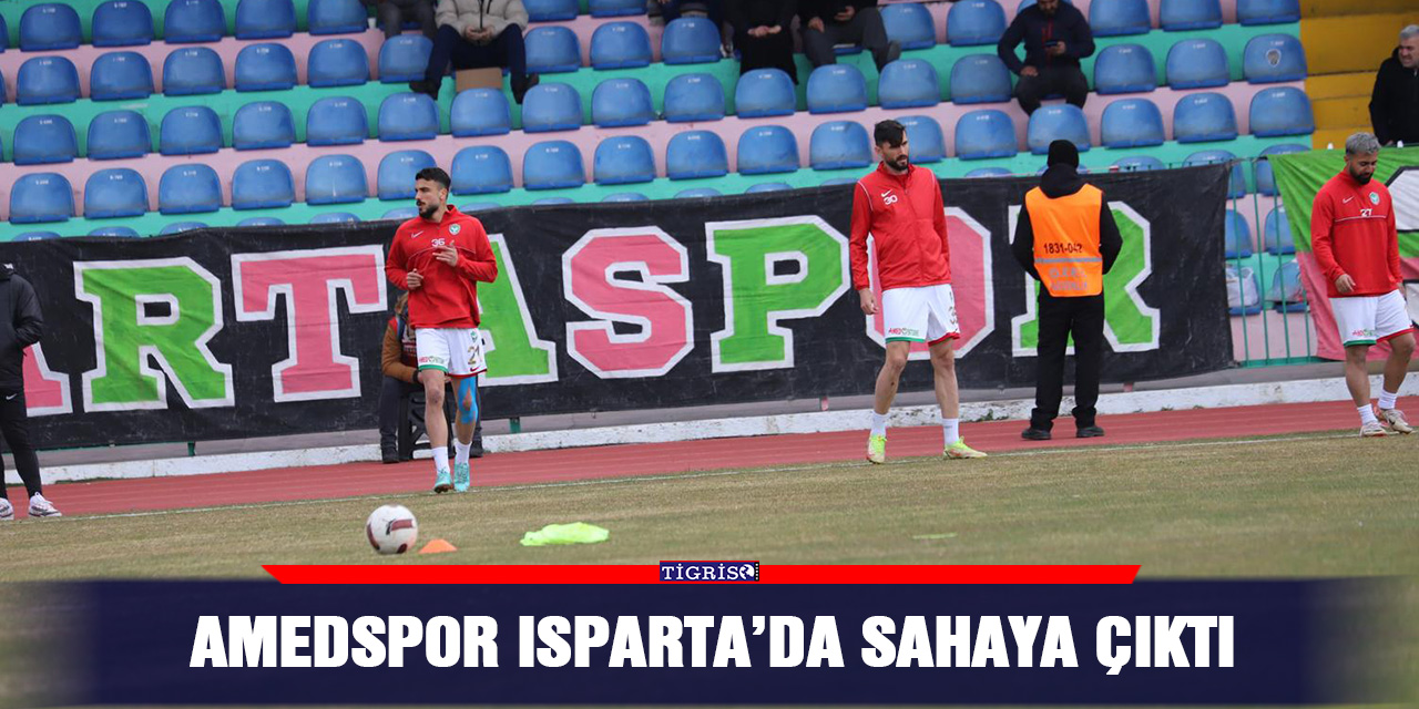 Amedspor Isparta’da sahaya çıktı