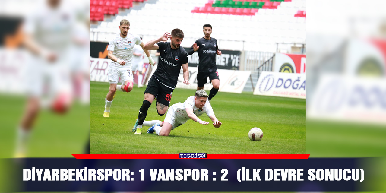 Diyarbekirspor: 1 Vanspor : 2  (İlk devre sonucu)