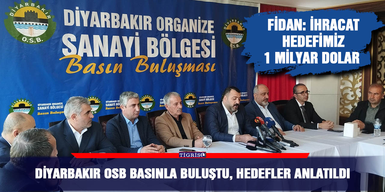 Diyarbakır OSB Basınla buluştu, hedefler anlatıldı