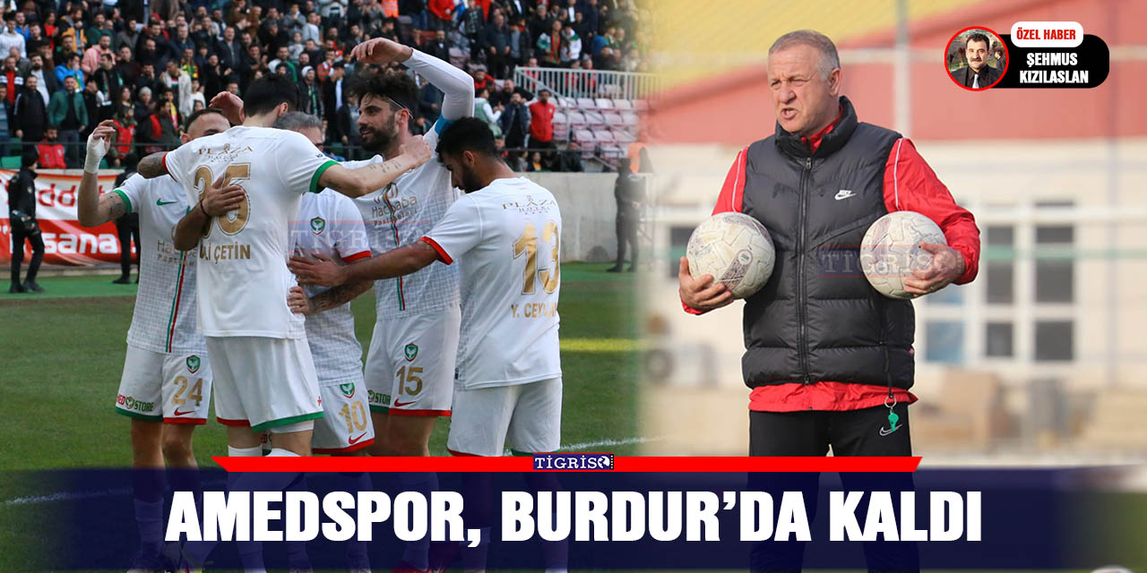 Amedspor, Burdur’da kaldı