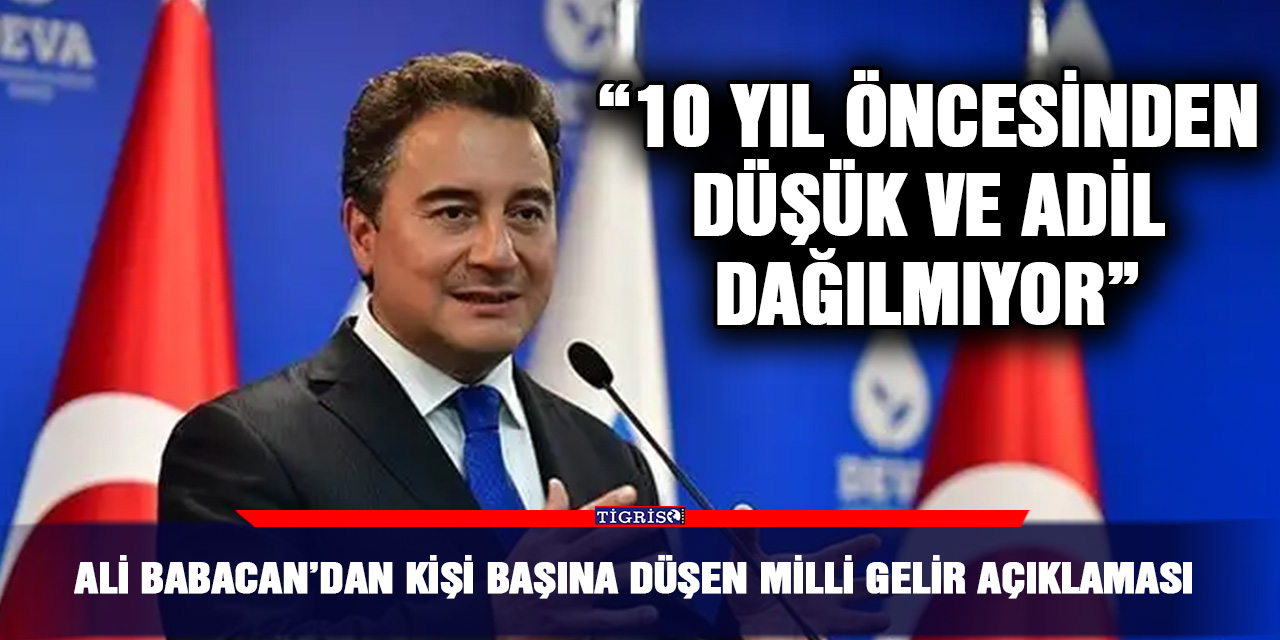 Ali Babacan’dan kişi başına düşen milli gelir açıklaması
