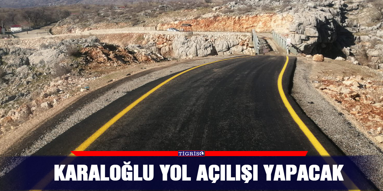 Karaloğlu yol açılışı yapacak