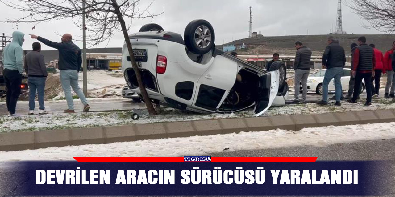Devrilen aracın sürücüsü yaralandı