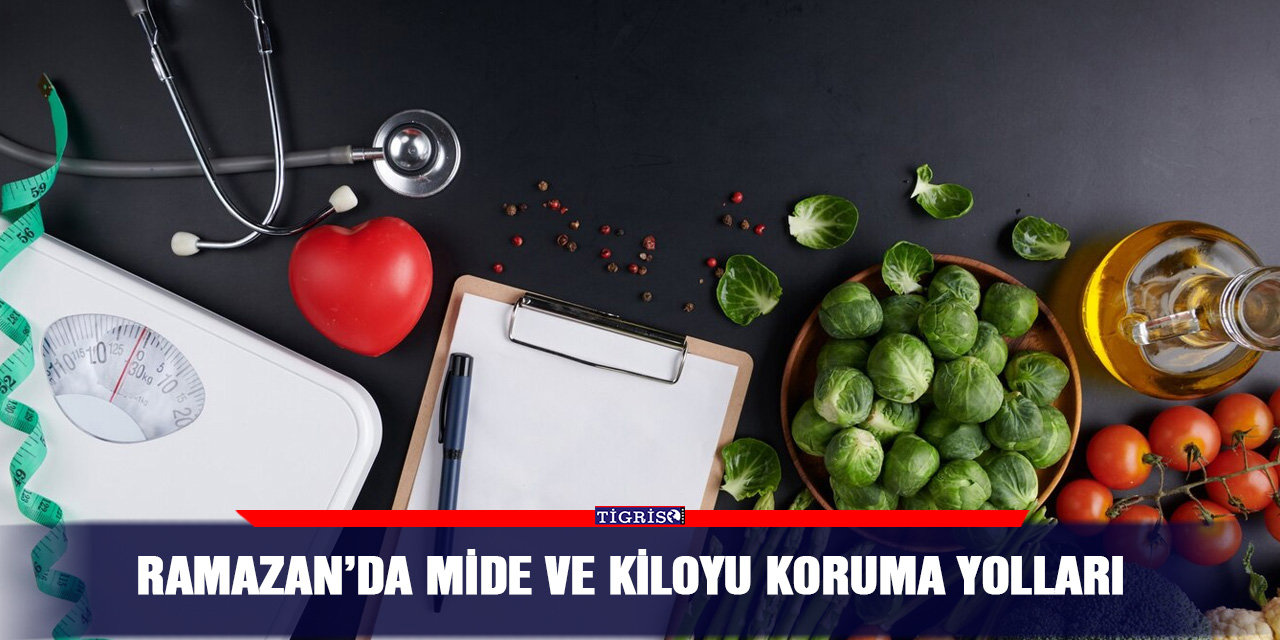 Ramazan’da mide ve kiloyu koruma yolları