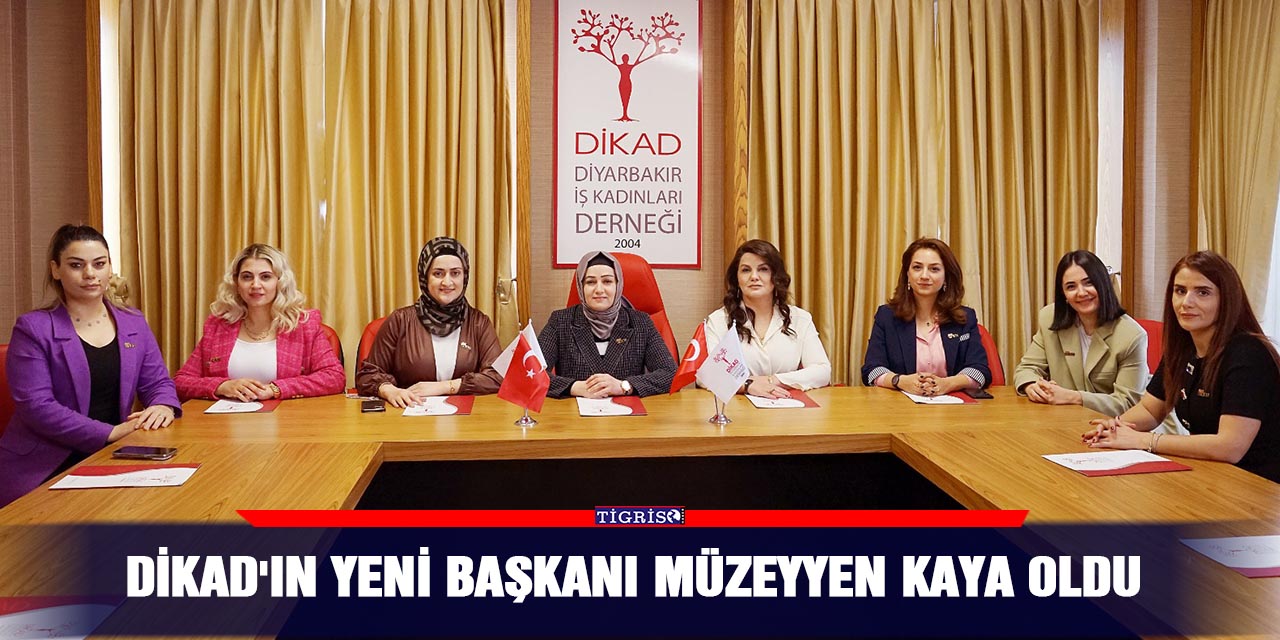 DİKAD'ın yeni başkanı Müzeyyen Kaya oldu