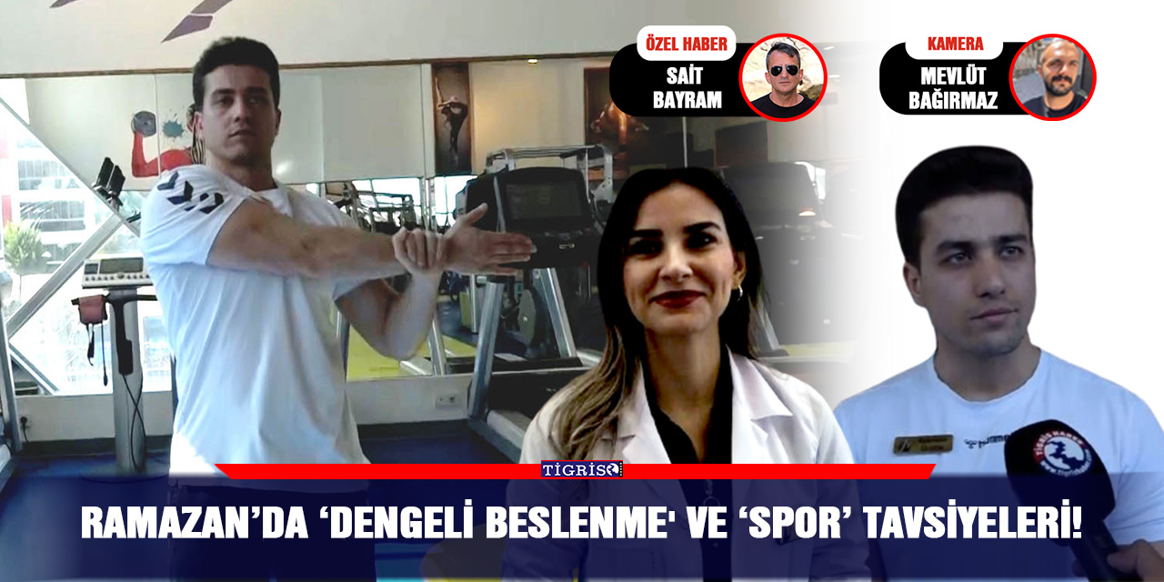 VİDEO - Ramazan’da ‘dengeli beslenme' ve ‘Spor’ tavsiyeleri!