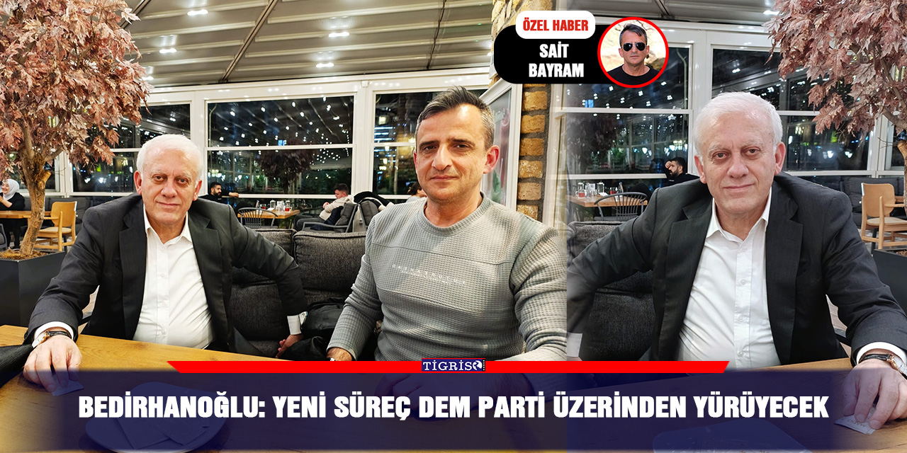 Bedirhanoğlu: Yeni Süreç DEM Parti üzerinden yürüyecek