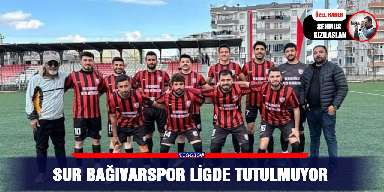 Sur Bağıvarspor ligde tutulmuyor