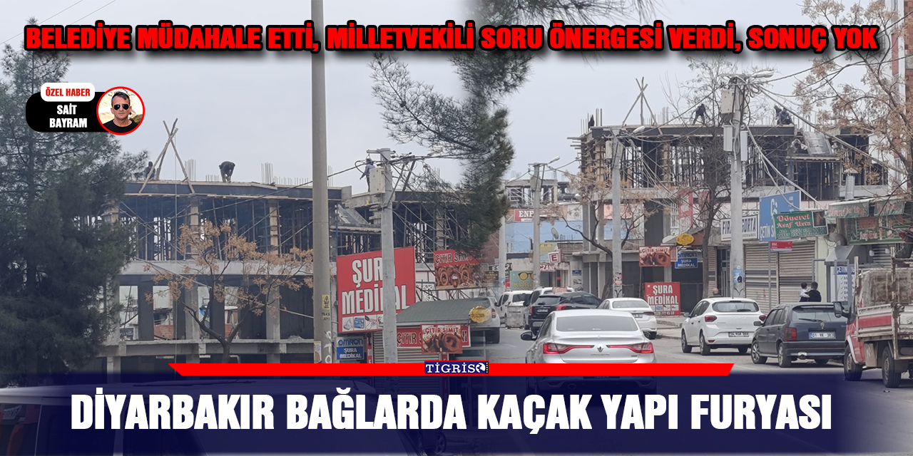 VİDEO-Diyarbakır Bağlarda kaçak yapı furyası