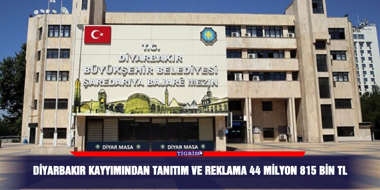Diyarbakır Kayyımından tanıtım ve reklama 44 milyon 815 bin TL
