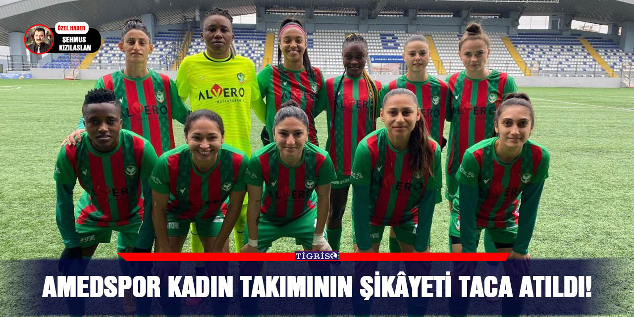 Amedspor kadın takımının şikâyeti taca atıldı!