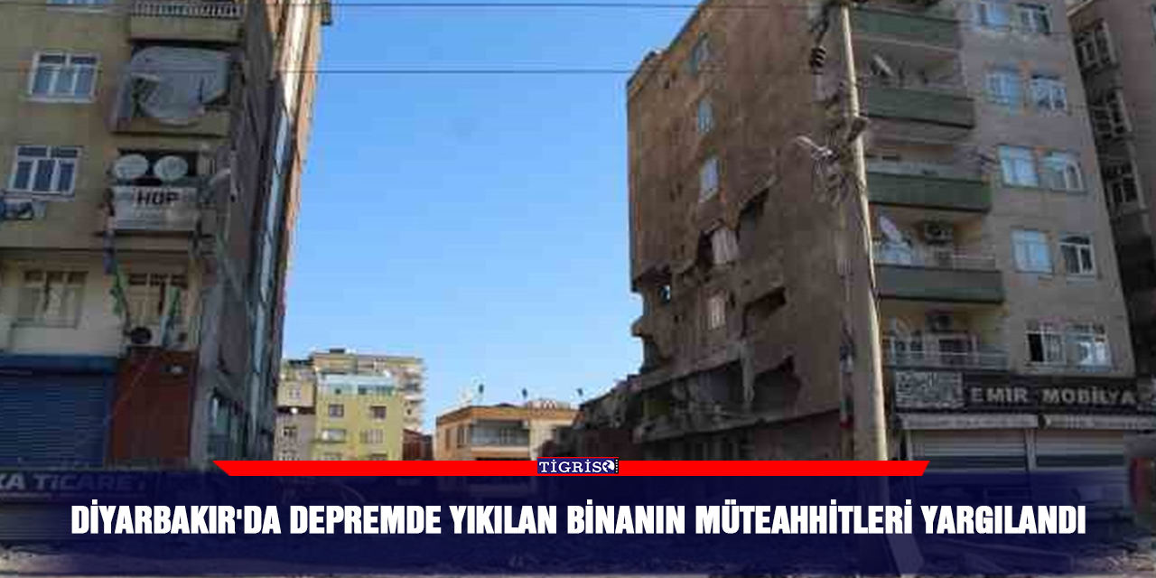 Diyarbakır'da depremde yıkılan binanın müteahhitleri yargılandı