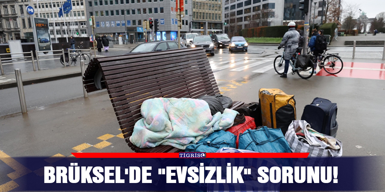 Brüksel'de "evsizlik" sorunu!