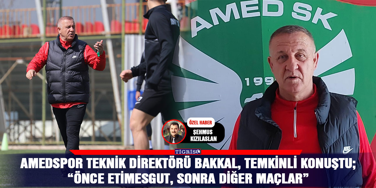 VİDEO- Amedspor Teknik Direktörü Bakkal, temkinli konuştu