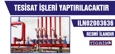 TESİSAT İŞLERİ YAPTIRILACAKTIR