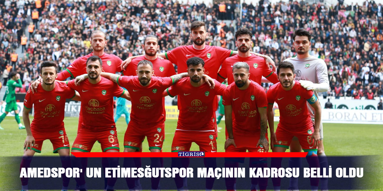 Amedspor' un Etimesğutspor maçının kadrosu belli oldu