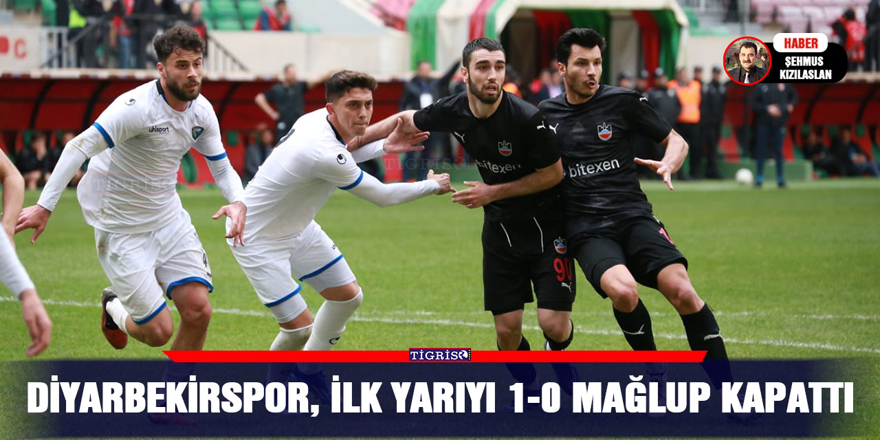 Diyarbekirspor, ilk yarıyı 1-0 mağlup kapattı